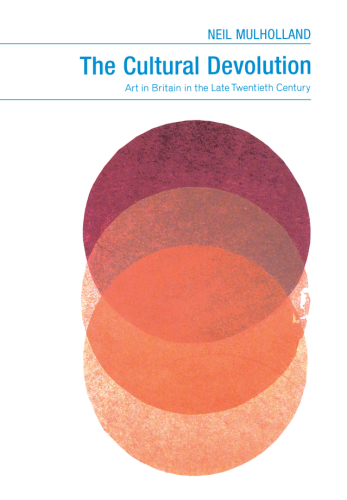 The cultural devolution: art in Britain in the late twentieth century
