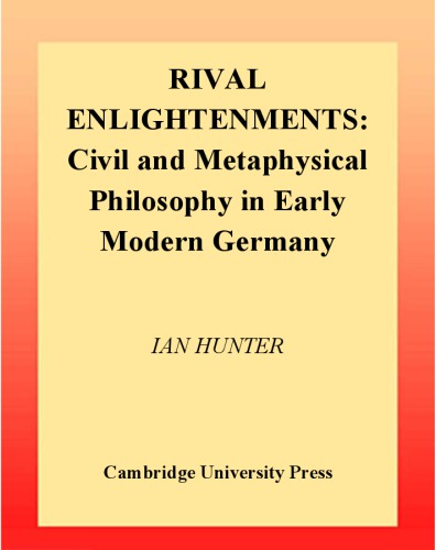 Rival enlightenments: civil and metaphysical philosophy in early modern Europe