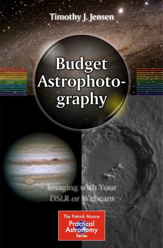 Budget Astrophotography Imaging with Your DSLR or Webcam