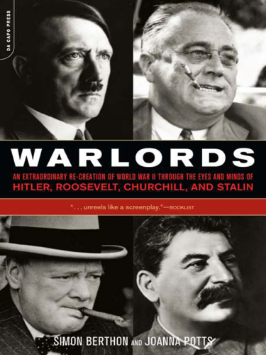 Warlords: an extraordinary re-creation of World War II through the eyes and minds of Hitler, Churchill, Roosevelt, and Stalin