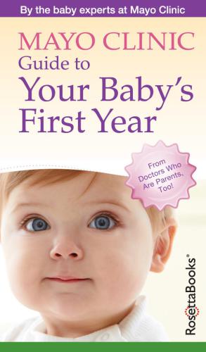 Mayo Clinic Guide to Your Baby's First Year