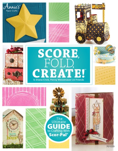 ''Score, Fold, Create!: The Ultimate Guide to Crafting with Scor-Pal''