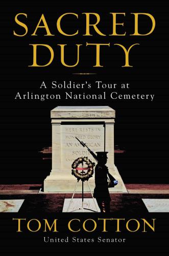 Sacred duty a soldier's tour at Arlington National Cemetery