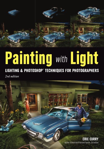 Painting with light: lighting & photoshop techniques for photographers