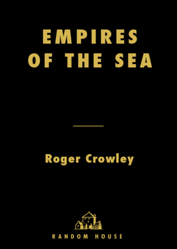 Empires of the sea: the siege of Malta, the battle of Lepanto, and the contest for the center of the world
