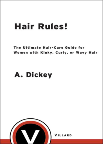 Hair rules!: the Ultimate Hair-Care Guide for Women with Kinky, Curly, or Wavy Hair