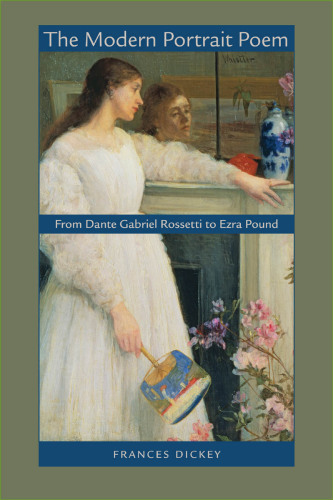 The modern portrait poem: from Dante Gabriel Rossetti to Ezra Pound