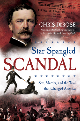 Star spangled scandal: sex, murder, and the trial that changed America