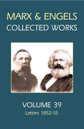 Karl Marx, Frederick Engels. Volume 39, Letters, 1852-55