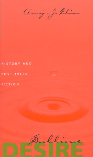Sublime Desire: History and Post-1960s Fiction