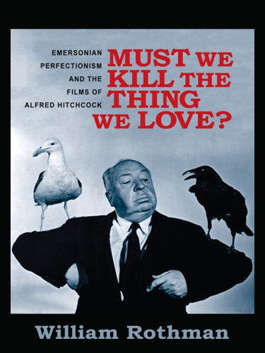 Must we kill the thing we love?: Emersonian perfectionism and the films of Alfred Hitchcock