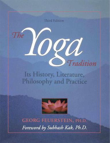 The Yoga tradition: its history, literature, philosophy and practice