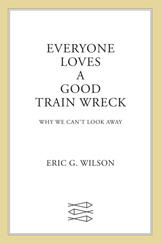 Everyone loves a good train wreck: why we can't look away