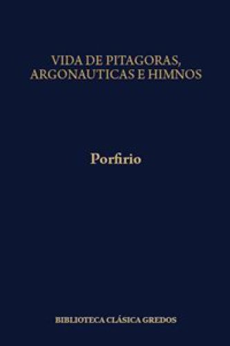 Porfirio: Vida de Pitágoras, Argonáuticas órficas, Himnos órficos