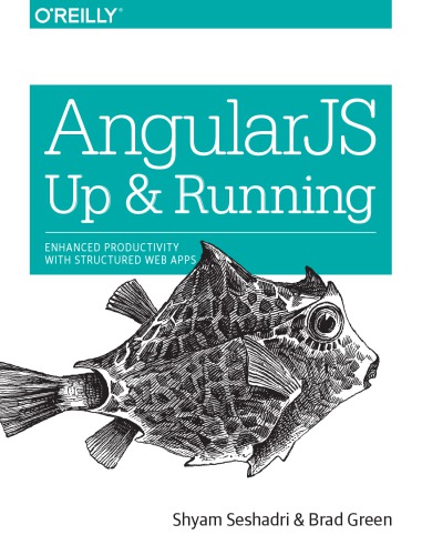 AngularJS: Up and Running: [enhanced productivity with structured web apps]