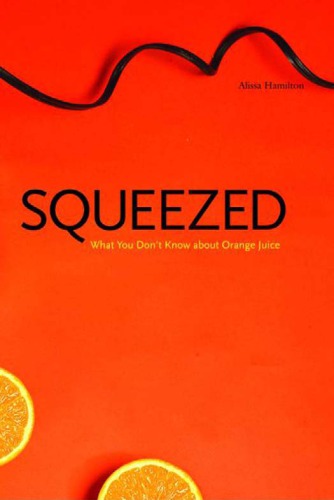 Squeezed what you dont know about orange juice