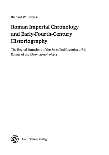 Roman Imperial Chronology and Early-Fourth-Century Historiography: The Regnal Durations of the So-Called "Chronica Urbis Romae" of the "Chronograph of 354"