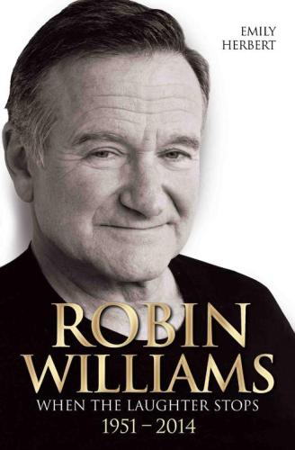 Robin Williams: when the laughter stops 1951--2014