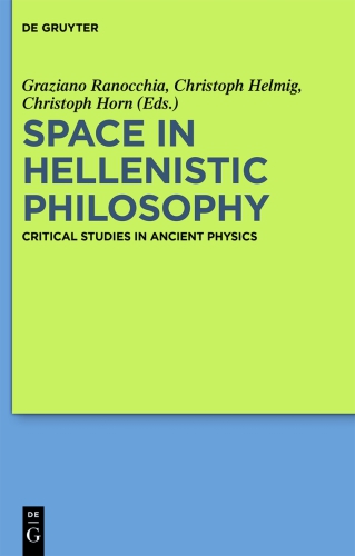 Space in Hellenistic Philosophy: Critical Studies in Ancient Physics
