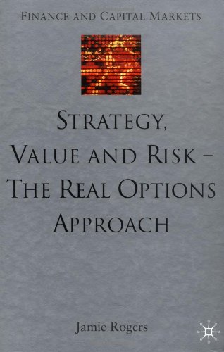 Strategy, Value And Risk-The Real Options Approach