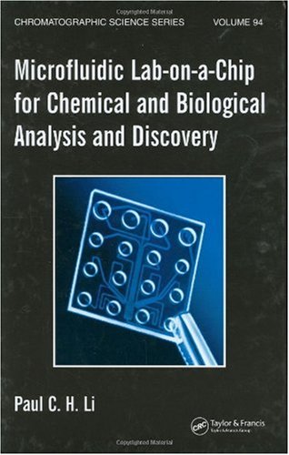 Microfluidic Lab-on-a-Chip for Chemical and Biological Analysis and Discovery