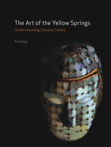 The Art of the Yellow Springs: Understanding Chinese Tombs