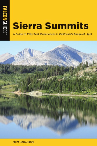 Sierra summits: a guide to fifty peak experiences in California's range of light