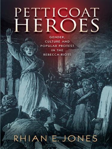 Petticoat Heroes: Rethinking the Rebecca Riots