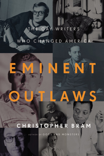 Eminent outlaws: the gay writers who changed America