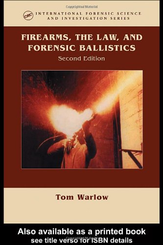 Firearms, the Law, and Forensic Ballistics