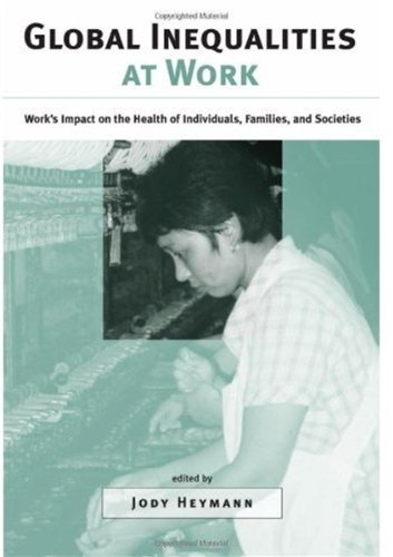 Global Inequalities at Work: Work's Impact on the Health of Individuals, Families, and Societies