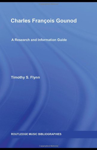 Charles Francois Gounod: A Research and Information Guide