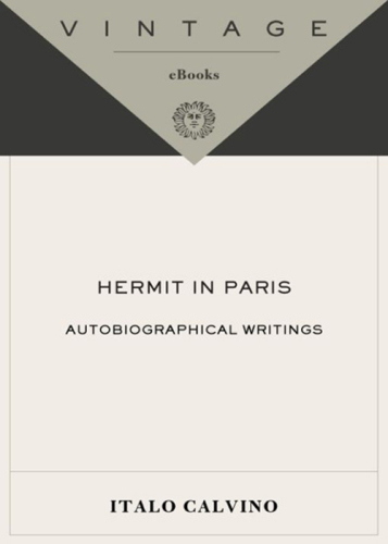 The hermit in Paris: autobiographical writings