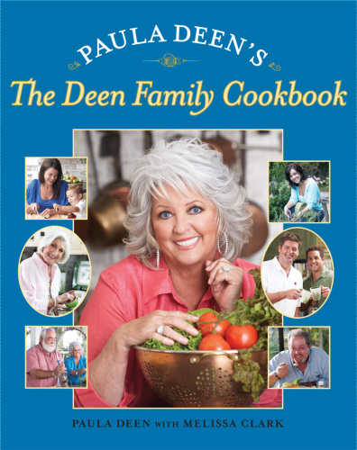 Paula Deen's: the Paula Deen family cookbook