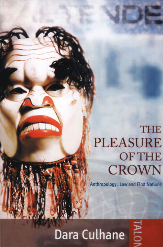 The pleasure of the Crown: anthropology, law and First Nations