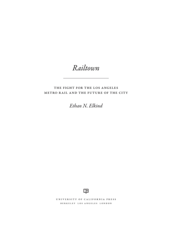 Railtown: the fight for the Los Angeles metro rail and the future of the city