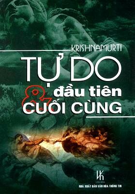 TỰ DO ĐẦU TIÊN VÀ CUỐI CÙNG - THE FIRST & LAST FREEDOM