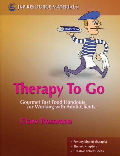 Therapy To Go: Gourmet Fast Food Handouts for Working With Adult Clients