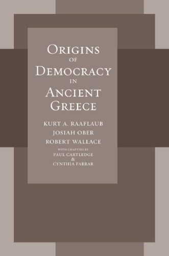 Origins of Democracy in Ancient Greece (Joan Palevsky imprint in classical literature)