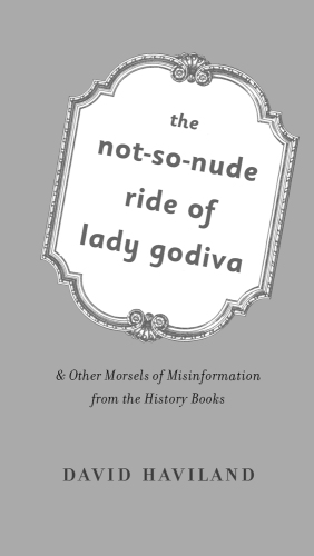 The not-so-nude ride of Lady Godiva & other morsels of misinformation from the history books