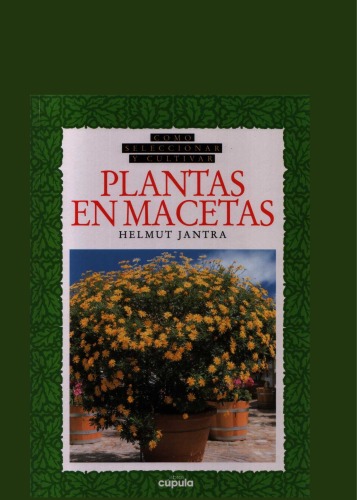 Como Seleccionar y Cultivar Plantas En Maceta