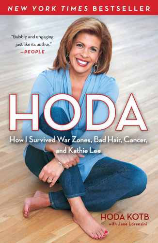 Hoda: how I survived war zones, bad hair, cancer, and Kathie Lee