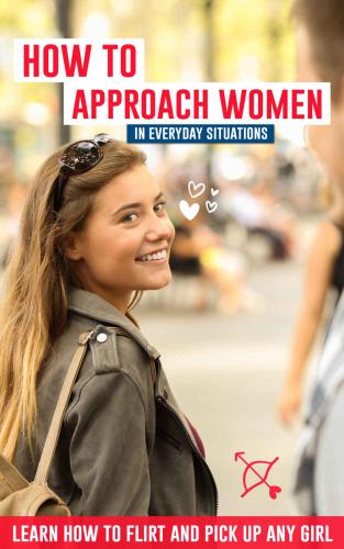 How to approach women in everyday situations ? Learn how to flirt and pick up any girl: In the street, at your local store, at your local bar, on Tinder, dancing in the club, on Facebook