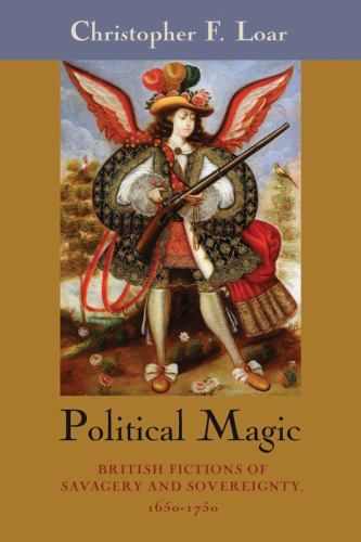 Political Magic: British Fictions of Savagery and Sovereignty
