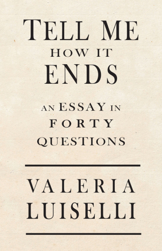 Tell me how it ends: an essay in 40 questions