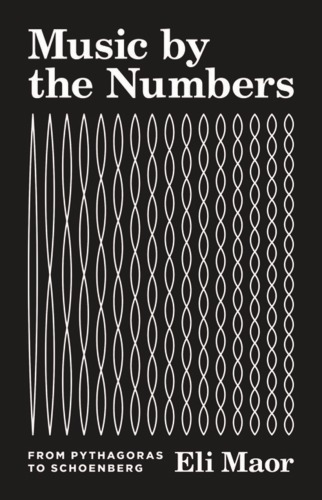 Music by the numbers: from Pythagoras to Schoenberg