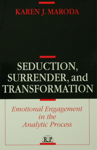 Seduction, surrender, and transformation: emotional engagement in the analytic process