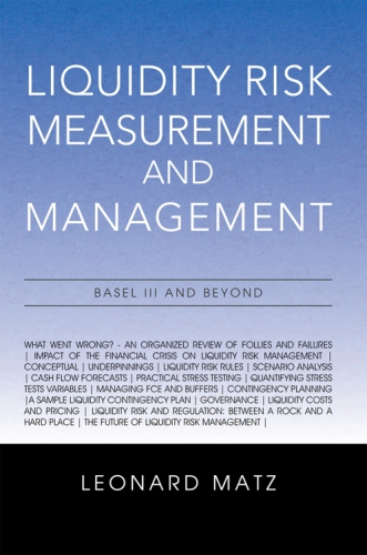 Liquidity risk measurement and management: Basel III and beyond