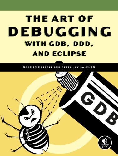 The art of debugging with GDB and DDD: for professionals and students