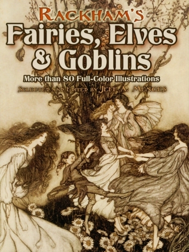 Rackham's Fairies, Elves and Goblins: More than 80 Full-Color Illustrations